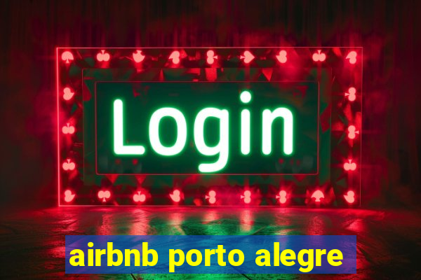 airbnb porto alegre